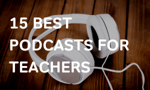 The 15 Best Teaching Podcasts For UK Teachers - 2019 UPDATE