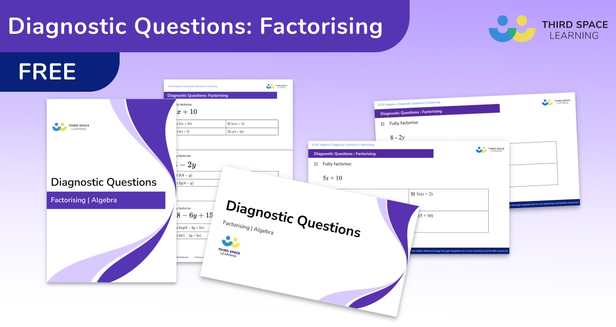 [FREE] GCSE Factorising Diagnostic Questions Third Space Learning