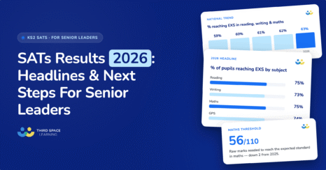 SATs Results 2026: Headlines & Next Steps For Senior Leaders