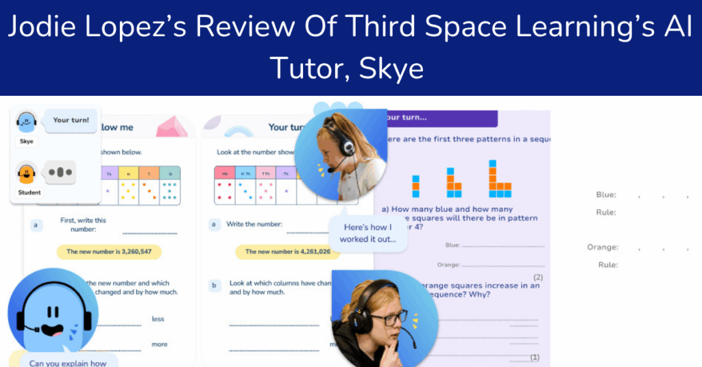 AI Tutoring Review: EdTech Expert Jodie Lopez’s Independent Assessment Of Skye