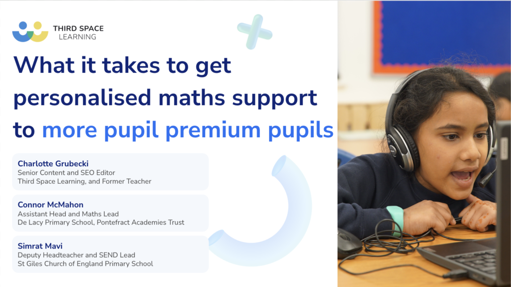 Closing the Disadvantage Gap in Primary Maths: Two Schools, Two Approaches [Webinar]