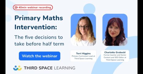 Primary Maths Intervention: How To Plan It In 5 Decisions [Webinar]